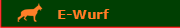 E-Wurf